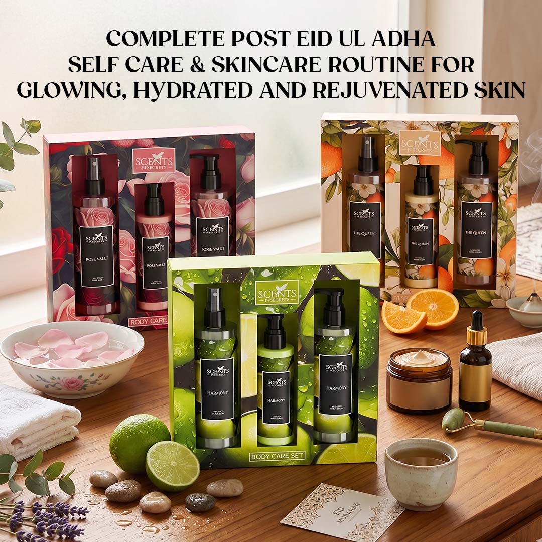 Complete Post Eid ul Adha Self Care & Skincare Routine for Glowing, Hydrated and Rejuvenated Skin